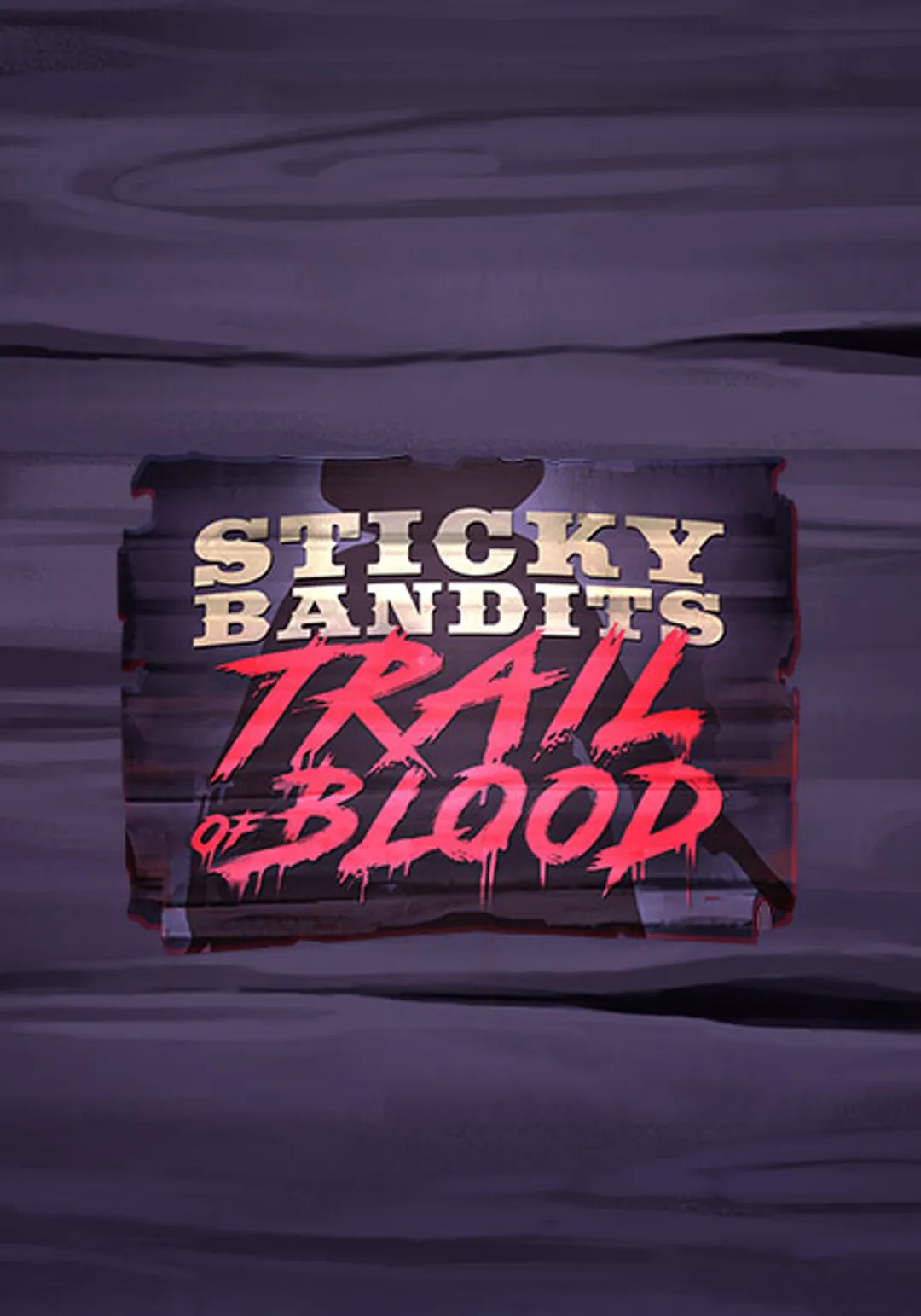 StickyBanditsTrailOfBlood